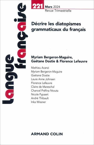 &laquo;D&eacute;crire les diatopismes grammaticaux du fran&ccedil;ais&raquo;, sous la direction de&nbsp;Myriam Bergeron-Maguire, Ga&eacute;tane Dostie et Florence Lefeuvre, Langue fran&ccedil;aise, num&eacute;ro 221, Armand Colin, Paris, 2024, 112&nbsp;p.
