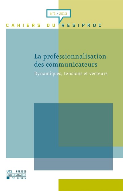 La professionnalisation des communicateurs, Cahiers du R&eacute;seau international sur la professionnalisation des communicateurs, sous la direction de Dany Baillargeon et de Marc D.&nbsp;David, Presses universitaires de Louvain, 2013.
