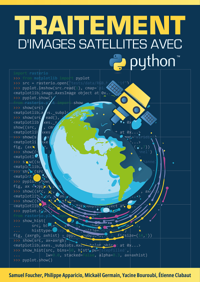 Samuel Foucher, Philippe Apparicio, Yacine Bouroubi,&nbsp;Micka&euml;l Germain et &Eacute;tienne Clabaut,&nbsp;Traitement d&rsquo;images satellites avec Python﻿,&nbsp;FabriqueREL, Sherbrooke, 2025.
