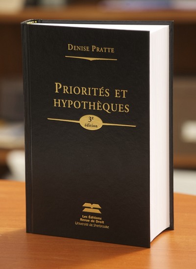Denise Pratte, Priorit&eacute;s et hypoth&egrave;ques &ndash;&nbsp;3e&nbsp;&eacute;dition, Les &Eacute;ditions Revue de droit de l'Universit&eacute; de Sherbrooke, 2012, 651&nbsp;p.
