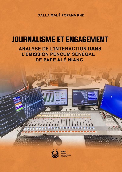 Dalla Mal&eacute; Fofana, Journalisme et engagement&nbsp;: analyse de l&rsquo;interaction dans l&rsquo;&eacute;mission Pencum S&eacute;n&eacute;gal de Pape Al&eacute; Niang,&nbsp;Presses Universitaire de Dakar, 2026, 254&nbsp;p.