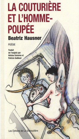 Hausner, Beatriz, La couturi&egrave;re et l'homme-poup&eacute;e, &Eacute;ditions de la Grenouill&egrave;re, 2014.