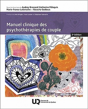 Manuel clinique des psychoth&eacute;rapies de couple (2e &eacute;dition), sous la direction de Audrey Brassard, Katherine P&eacute;loquin, Marie-France Lafontaine et Natacha Godbout, Presses de l'Universit&eacute; du Qu&eacute;bec, Qu&eacute;bec, 2026, 768 p.