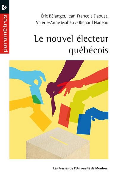 Jean-Fran&ccedil;ois Daoust, &Eacute;ric B&eacute;langer, Val&eacute;rie-Anne Mah&eacute;o, Richard Nadeau,&nbsp;Le nouvel &eacute;lecteur qu&eacute;b&eacute;cois,&nbsp;Les Presses de l'Universit&eacute; de Montr&eacute;al, Montr&eacute;al, 2022, 184 p.