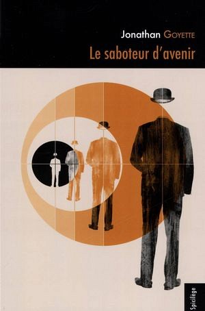 Jonathan Goyette, Le saboteur d&rsquo;avenir, Les &Eacute;ditions L'Interligne, coll. &laquo;Vertiges&raquo;, 2013, 160&nbsp;p.