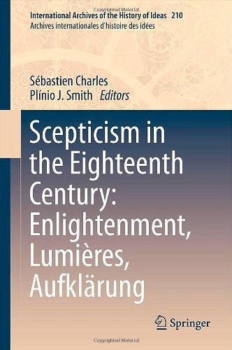 Charles, S&eacute;bastien et&nbsp;Plinio Junqueira Smith (&eacute;d.), Scepticism in the Enlightenment. Aufkl&auml;rung, Enlightenment, Lumi&egrave;res, Dordrecht, Springer, 2013.