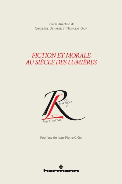 Fiction et morale au si&egrave;cle des Lumi&egrave;res, sous la direction de Charl&egrave;ne Deharbe et Nicholas Dion, &Eacute;ditions Hermann, Paris, 2023, 240&nbsp;p.