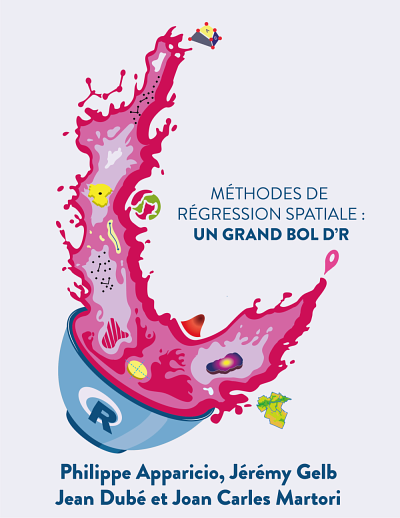 Philippe Apparicio,&nbsp;J&eacute;r&eacute;my Gelb,&nbsp;Jean Dub&eacute; et Joan Carles Martori,&nbsp;M&eacute;thodes de r&eacute;gression spatiale : un grand bol d&rsquo;R,&nbsp;FabriqueREL, Sherbrooke, 2025.