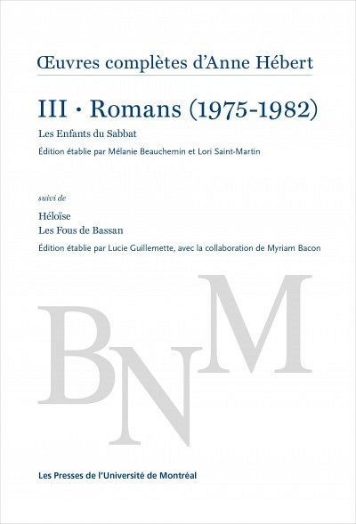 Oeuvres compl&egrave;tes d'Anne H&eacute;bert, tome III - Romans (1975-1982), Montr&eacute;al, Presses de l'Universit&eacute; de Montr&eacute;al, 592 pages.