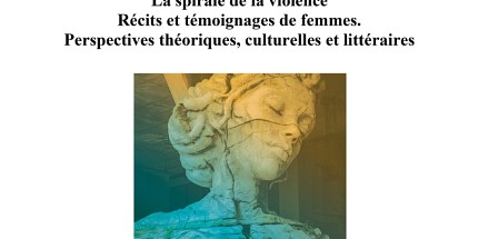 La spirale de la violence : récits et témoignages de femmes. Perspectives théoriques, culturelles et littéraires