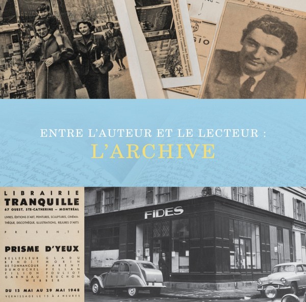 Exposition Entre l'auteur et le lecteur : l'archive, 7 au 10 juillet 2015, Carrefour de l'information, Campus de Longueuil - Universit&eacute; de Sherbrooke